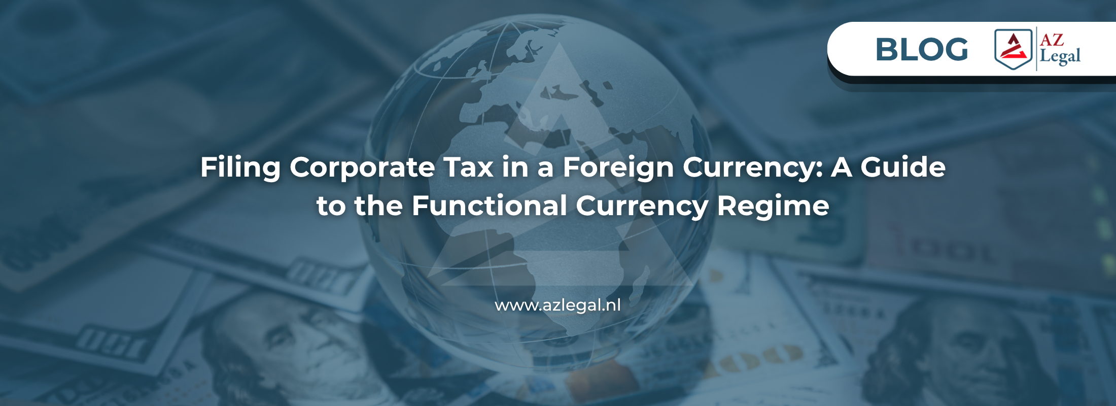 Filing Corporate Tax in a Foreign Currency in the Netherlands: A Guide to the Functional Currency Regime